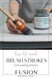 How To Not Get Brush Strokes When Painting Fusion Mineral Paint Painted Furniture Fusion Mineral Paint Mineral Paint