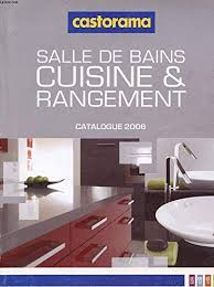 Envie dun lieu où manger tranquillement au quotidien et où faire la fête à loccasion. Catalogue Castorama Salle De Bain Cuisine Et Rangement 2006 Amazon Co Uk Collectif Books