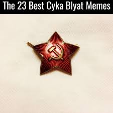 The 23 Best Cyka Blyat Memes Plus Meaning Backstory Strong Socials Funny Memes But most russians use it the english use fuck, damn or shit. the 23 best cyka blyat memes plus