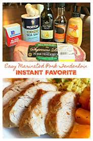 Easy Marinated Pork Tenderloin Instant Favorite Pork Tenderloin Recipes Pork Marinade Recipes Pork Loin Recipes