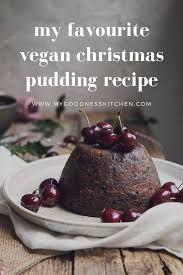 Vegan Christmas Pudding Recipe Recipe Christmas Pudding Recipes Vegan Christmas Pudding Recipes