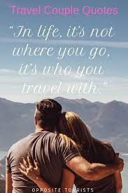 Check spelling or type a new query. 30 Best Couple Travel Quotes To Inspire Wanderlust Opposite Tourists Couple Travel Quotes Travel Love Quotes Travel Couple