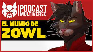 El Mundo de Zowl y el misterio | Podcast Multiverso - YouTube