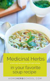 Cooking With Medicinal Herbs In Your Favorite Soup Recipe Medicinal Cooking Cooking With Medicinal Herbs Herbal Recipes