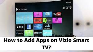5 best android apps for vizio tvs in 2021 How To Add Apps On Vizio Smart Tv Step By Step Guide