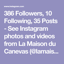 386 Followers 10 Following 35 Posts See Instagram Photos And Videos From La Maison Du Canevas Lamaisonducanevas Instagram Photo Instagram Photo And Video