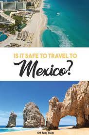 Is It Safe To Travel To Mexico Mexico Travel Best Vacation Spots Mexico Tourist