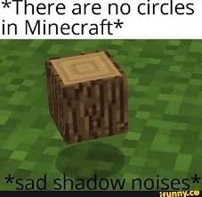 More than a decade after its release, minecraft remains one of the most popular games on pcs, consoles, and mobile dev. There Are No Circles In Minecraft