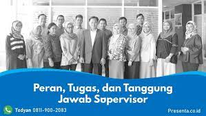 Supervisor dalam sebuah perusahaan tidak hanya berjumlah 1 saja, misalnya ada supervisor pemasaran, supervisor produksi, dan sebagainya. Peran Tugas Dan Tanggung Jawab Supervisor Dalam Perusahaan Training Provider Jakarta Indonesia Pt Presenta Edukreasi Nusantara