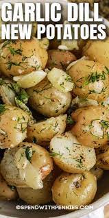 Garlic Dill New Potatoes Only 4 Ingredients Spend With Pennies Vegetable Recipes Potato Side Dishes Recipes