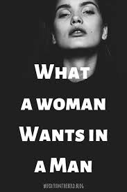 What Does A Woman Want In A Man Here Is The Checklist To Top Them All Know What Is Attractive And Unattrac What Women Want What Makes A Man Relationship Tips