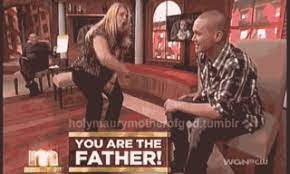 Browse through the content she uploaded herself on her verified profile. Awesome Gif Image Maury You Are Not The Father Gif
