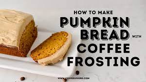 Coffee machine terbaik spoon bread casserole recipe. Pumpkin Bread With Coffee Frosting Recipe Coffeesphere