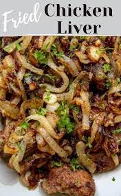 Fried Chicken Liver Recipe Chicken Liver Recipes Cooking Chicken Livers Fried Chicken Recipes
