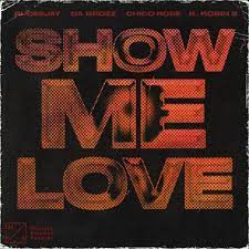 And show the world all the love in your heart. Rudeejay Da Brozz Chico Rose Show Me Love Feat Robin S Musical Freedom Spinnin Records