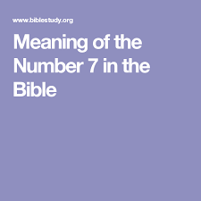 Meaning Of The Number 7 In The Bible Bible Meaning Number Meanings Bible