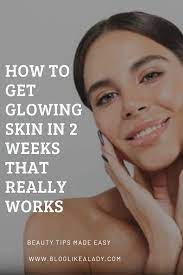 But how to get glowing skin like celebrities. How To Get Glowing Skin In 2 Weeks That Really Works Blog Like A Lady Glowing Skin Overnight Better Skin Glowing Skin