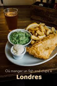 Ou Manger Un Bon Fish And Chips A Londres Fish And Chips Alimentation Poisson Frit
