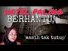Saat persiapan mos tim diganggu sosok wanita misterius. 5 Hotel Paling Berhantu Di Malaysia Yang Masih Didiami Youtube