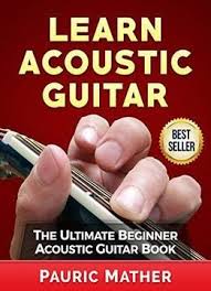 Download The Book Learn Acoustic Guitar The Ultimate Beginner Acoustic Guitar Book Pdf For Free Pre Guitar Books Learn Acoustic Guitar Guitar Chords Beginner