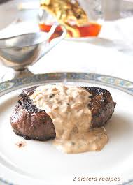 I obtained it when i purchased the family collection from the stewart estate in quinlan, texas in 1994. Filet Mignon With Cognac Peppercorn Sauce 2 Sisters Recipes By Anna And Liz