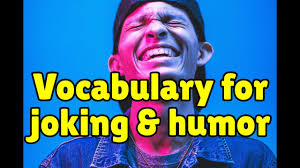 Just the right thing when you can't afford to laugh out loud. English Vocabulary For Joking And Humor Espresso English
