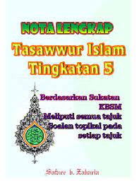 Buku soalan dan jawapan tasawwur islam ting 4 dan 5 (versi lama ). Nota Lengkap Tasawwur Islam Ting 5