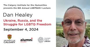 Ukraine, Russia, and the struggle for LGBTQ freedom. Dan Healey presents  the 6th Annual LGBTQ2S+ Lecture Sept. 4. Register now via our link in bio. Dan  Healey is Emeritus Professor of Modern