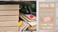 How To Package & Ship Wood Signs | 2 Ways I Ship My Orders!