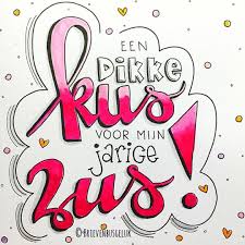 K U S Voor M N Jarige Z U S C Hoera Voor Mijn Lieve Zus Zij Blaast Vandaag 35 Kaarsjes U Verjaardagscitaat Verjaardagskaart Citaten Verjaardag Zus