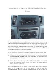 One of the most time consuming tasks with installing a car stereo, car radio, car speakers, car amplifier, car navigation or any car electronics is identifying the correct color wires for a 1999 jeep cherokee. Removal And Wiring Diagram For 2002 2007 Jeep Grand Cherokee Cd Radio