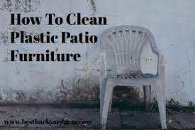 Maybe you would like to learn more about one of these? How To Clean Plastic Patio Furniture And Make It Look New Again