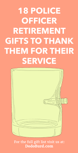 18 Police Officer Retirement Gifts To Thank Them For Their Service Dodo Burd