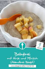Abendbrei Mit Hirseflocken Und Pfirsich Babybrei Rezept Chiara Gesundesessen In 2020 Babybrei Rezepte Hirseflocken Babybrei