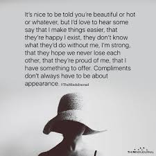 It S Nice To Be Told You Re Beautiful