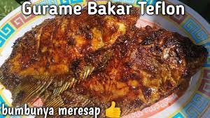 Gurame Bakar Teflon Spesial Ikan Bakar Teflon Youtube