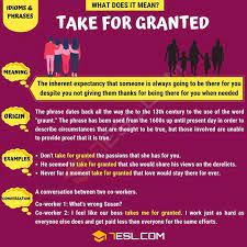 Take For Granted What Does Take For Granted Mean 7esl Taken For Granted Idioms Idioms And Phrases