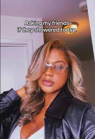 Asking My Friends Did They Take A Shower