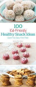 100 Kid Friendly Healthy Snack Ideas Gf Dairy Free Paleo Kid Friendly Snacks Healthy Dairy Free Snacks Dairy Free Recipes For Kids
