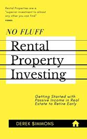 Amazon Com No Fluff Rental Property Investing Getting Started With Passive Income In Real Estate To Retire Early Ebook Simmons Derek Kindle Store