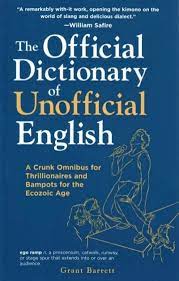Google's free service instantly translates words, phrases, and web pages between english and over 100 other languages. Official Dictionary Of Unofficial English A Way With Words