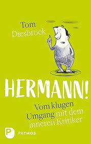 Der innere kritiker verstummt, zumindest so lange, bis ich das nächste mal die preisfrage stelle. Hermann Vom Klugen Umgang Mit Dem Inneren Kritiker Ebook Diesbrock Tom Wowra Frank Amazon De Kindle Shop