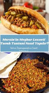 mersin in meshur lezzeti tavuk tantuni nasil yapilir kiyafet kombinleri yemek tarifleri yemek yiyecek ve icecek