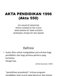 Akta adalah ungkapan asing yang dari perkataan iaitu 'act' yang bermaksud akta. Akta Pendidikan 1996