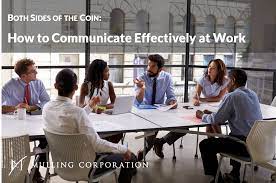 Think of how many times miscommunication negatively impacted your day, whether with your spouse, kids, friends, or at work. Both Sides Of The Coin How To Communicate Effectively At Work Mulling Corporation