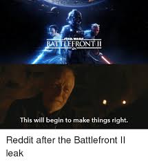 The leak comes from reddit user foosls, who claims to have read an early storyboard for star wars 9. Eat This Will Begin To Make Things Right Reddit After The Battlefront Ii Leak Reddit Meme On Me Me