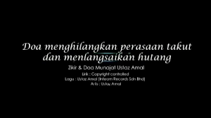 Berikut ini kami sampaikan beberapa ayat qur'an yang dapat menghilangkan rasa takut, cemas dan gelisah yang berlebihan. Ustaz Amal Doa Menghilangkan Rasa Takut Dan Melangsaikan Hutang Official Video Youtube