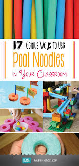 33 Genius Ways To Use Pool Noodles In Your Classroom Classroom Plays Stem Classroom Decor Classroom
