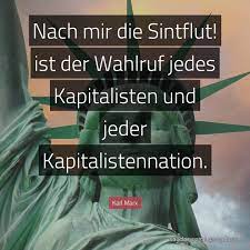 Karl Marx Zitat Nach Mir Die Sintflut Ist Der Wahlruf Sagdas