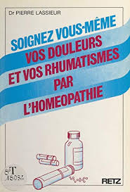 Soignez Vous Meme Vos Douleurs Et Vos Rhumatismes Par L Homeopathie Ebook Lassieur Pierre Amazon Fr
